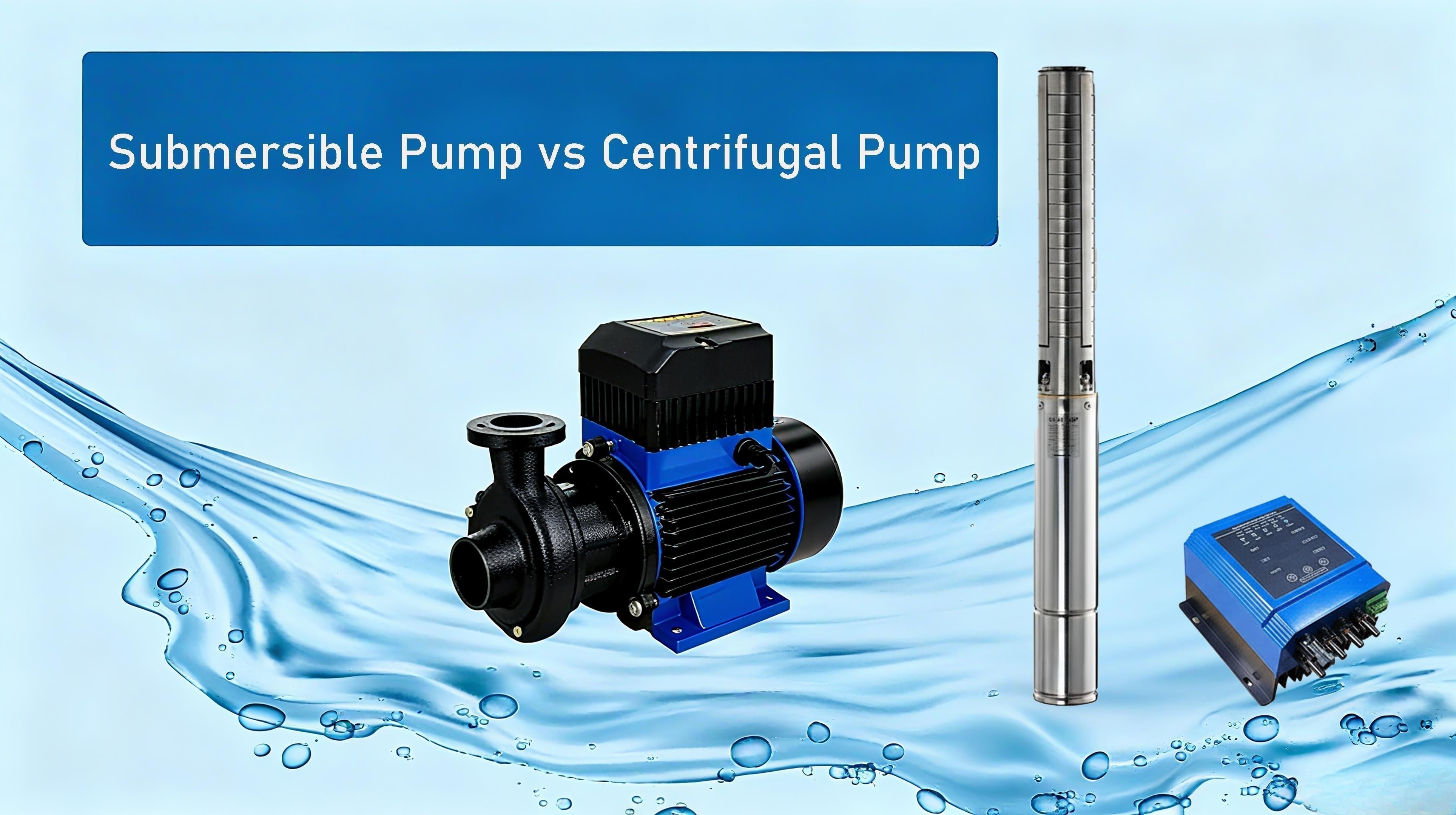 Submersible Pump vs Centrifugal Pump: Which One is Better for You?